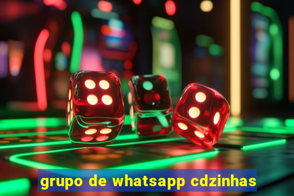 grupo de whatsapp cdzinhas